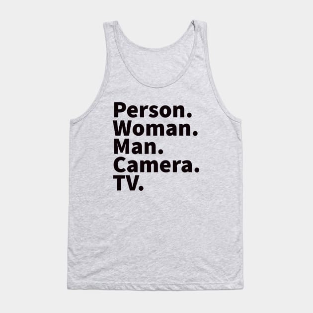 Person Woman Man Camera TV Trump Quote Black Tank Top by HiFi Tees